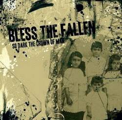 Bless The Fallen : So Dark The Crown Of Men